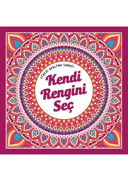 Kendi Rengini Seç - Stresi Azaltma Sanatı