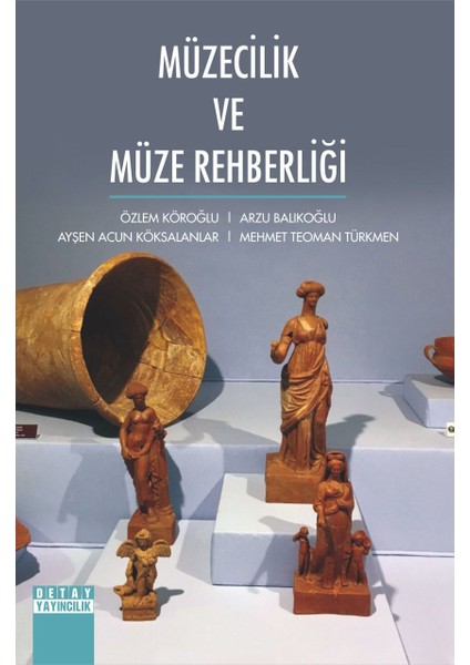 Müzecilik ve Müze Rehberliği - Özlem Köroğlu