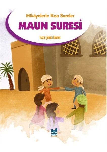 Maun Suresi - Hikayelerle Kısa Sureler - Esra Çekici Demir