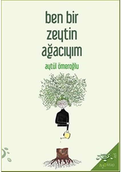 Ben Bir Zeytin Ağacıyım - Aytül Ömeroğlu