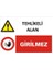 Tehlikeli Alan GIRILMEZ"1445" 1
