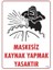 Maskesiz Kaynak Yapmak Yasaktır 1