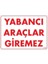 Yabancı Araçlar Giremez "1568" 1