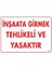 Inşaata Girmek Tehlikeli ve Yasaktır 1