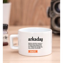 Hediye Dükkanı Kişiye Özel  Arkadaş Kelime Anlamı Fincan