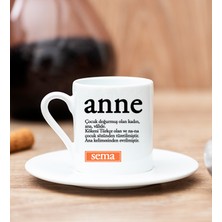 Hediye Dükkanı Kişiye Özel  Anne Kelime Anlamı Beyaz Türk Kahvesi Fincanı