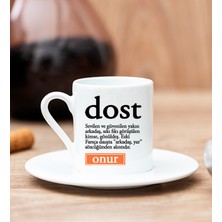 Hediye Dükkanı Kişiye Özel  Dost Kelime Anlamı Beyaz Türk Kahvesi Fincanı
