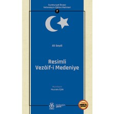 Cumhuriyet Öncesi Vatandaşlık Eğitimi Metinleri 7: Resimli Vezâif I Medeniye