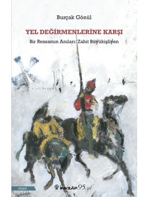 Yel Değirmenlerine Karşı - Burçak Gönül