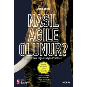 Nasıl Agıle Olunur? Cesur Çevik Organizasyon Pratikleri
