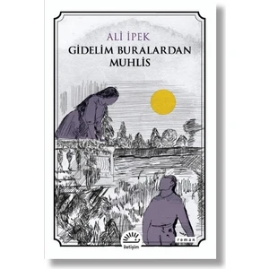 Gidelim Buralardan Muhlis - Ali Ipek