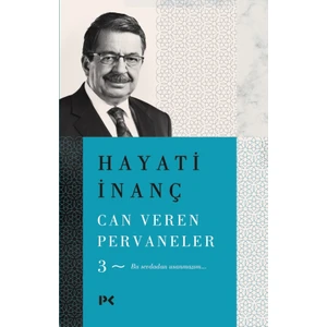Can Veren Pervaneler – 3 – Hayati Inanç