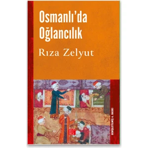 Osmanlıda Oğlancılık - Rıza Zelyut