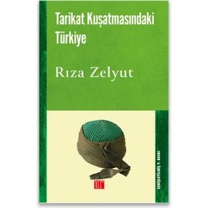 Tarikat Kuşatmasındaki Türkiye - Rıza Zelyut