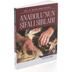 Anadolu'nun Şifalı Sırları Ibrahim Adnan Saraçoğlu