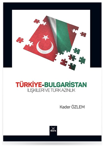 Türkiye-Bulgaristan İlişkileri ve Türk Azınlık - Kader Özlem