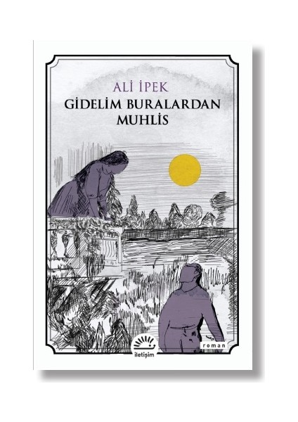 Gidelim Buralardan Muhlis - Ali Ipek