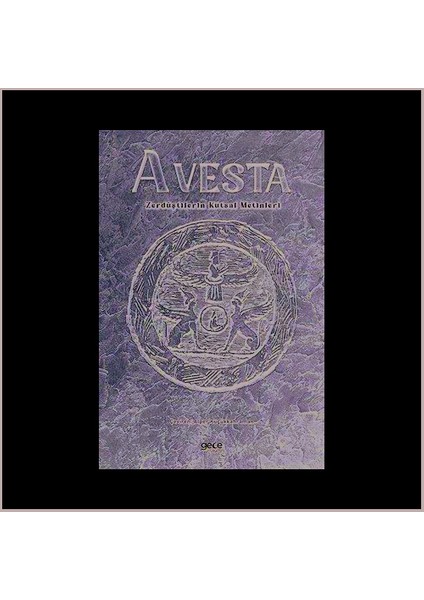 Avesta Zerdüştilerin Kutsal Metinleri / Gece