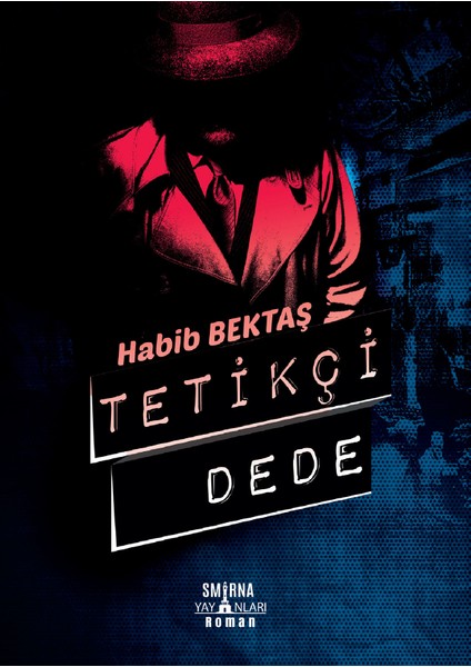 Tetikçi Dede (Ciltli) - Habib Bektaş