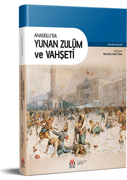 Anadolu'da Yunan Zulüm ve Vahşeti