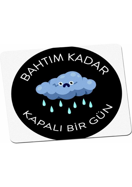 Komik Sözlü Bahtım Mouse Pad