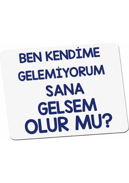 Skomik Sözlü Sana Gelsem Olur Mu Mouse Pad
