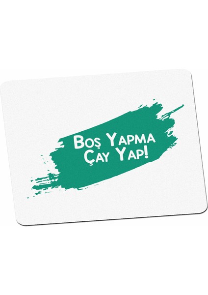 Çay Yap Sözlü Mouse Pad