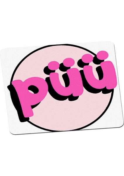 Püü Komik Sözlü Tasarım Mouse Pad