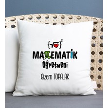 Hediye Dükkanı Kişiye Özel  Matematik Öğretmeni Kare Yastık