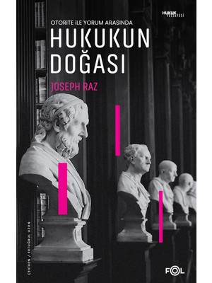 Otorite ile Yorum Arasında Hukukun Doğası - Joseph Raz