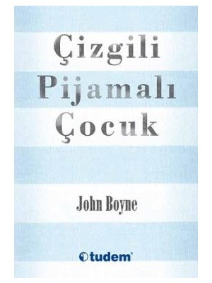 Tudem Yayın Grubu Tudem Yayınları Çizgili Pijamalı Çocuk John Boyne 2021 Çocuklar İçin Eğlenceli Öykü