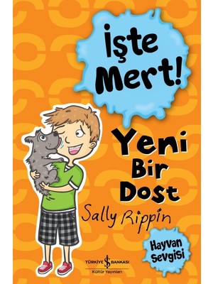 İşte Mert! – Yeni Bir Dost – Hayvan Sevgisi - Sally Rippin