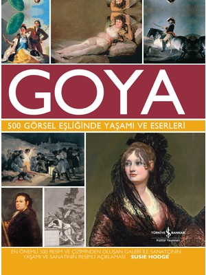 Goya 500 Görsel Eşliğinde Yaşamı ve Eserleri (Ciltli) - Susie Hodge