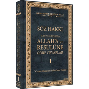 Söz Hakkı Soru ve Sorunlara Allah'a ve Resulüne Göre Cevaplar 1   -Muhammed Hüseyin