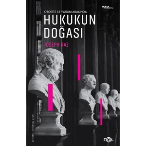 Otorite ile Yorum Arasında Hukukun Doğası - Joseph Raz
