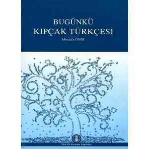 Türk Dil Kurumu Yayınları Bugünkü Kıpçak Türkçesi