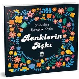 Renklerin Aşkı - Büyüklere Boyama Kitabı