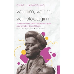 Rosa Luxemburg-Vardım, Varım, Var Olacağım! - Cansu Poyraz Karadeniz