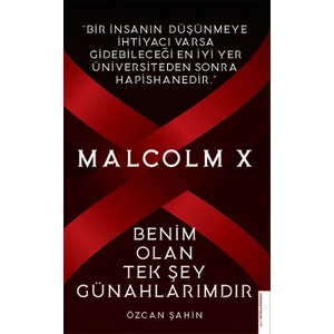 Malcolm X-Benim Olan Tek Şey Günahlarımdır - Özcan Şahin