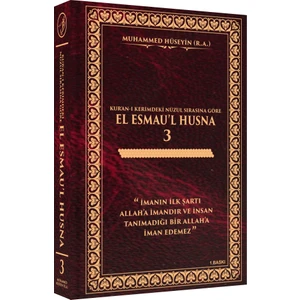 El Esmau'l Husna Cilt 3-Kur'an-I Kerimdeki Nüzul Sırasına Göre - Muhammed Hüseyin (Ciltli)