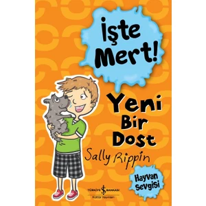 İşte Mert! – Yeni Bir Dost – Hayvan Sevgisi - Sally Rippin
