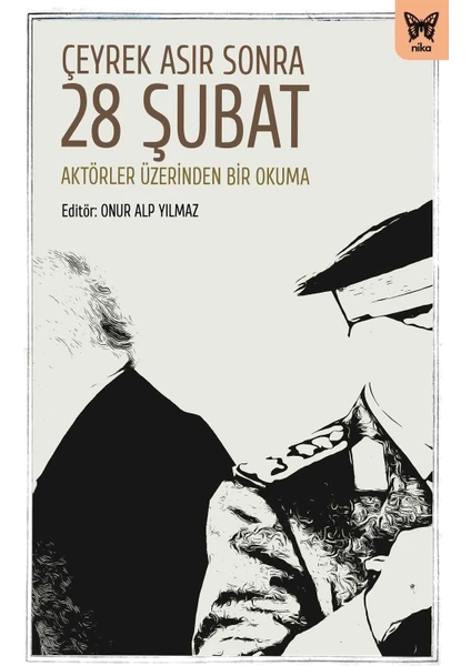 Çeyrek Asır Sonra 28 Şubat - Onur Alp Yılmaz