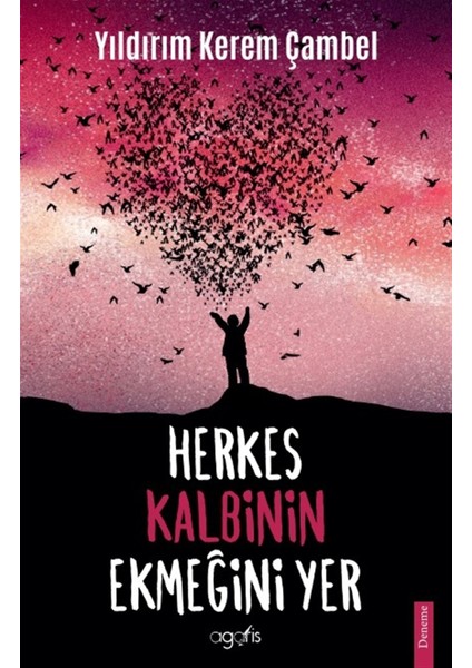 Herkes Kalbinin Ekmeğini Yer - Yıldırım Kerem Çambel