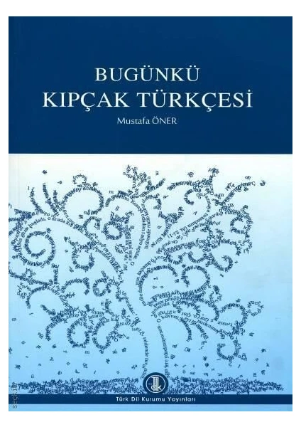 Türk Dil Kurumu Yayınları Bugünkü Kıpçak Türkçesi