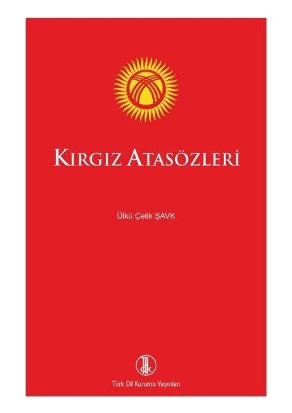 Kırgız Atasözleri / Ülkü Çelik Şavk (Tdk)