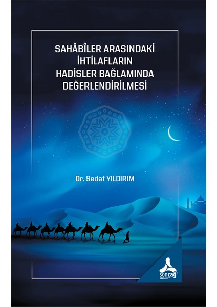 Sahabiler Arasındaki Ihtilafların Hadisler Bağlamında Değerlendirilmesi - Sedat Yıldırım