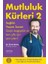 Mutluluk Kürleri-2 Sağlıklı Yaşam Sanatı 1