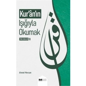 Kur'an'ın Işığıyla Okumak - Ahmet Mercan