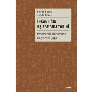 Insanlığın Eş Zamanlı Tarihi - Feride Bozcu