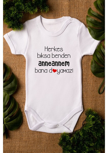 Özel Tasarım Herkes Bıksa Benden Anneannem Bana Doyamaz Bebek Body Beyaz Badi Zıbın 5141